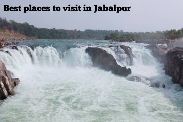 Best places to visit in Jabalpur