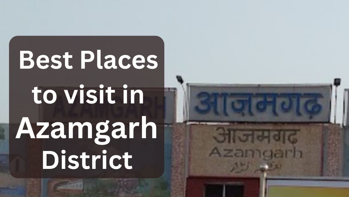 places to visit in azamgarh