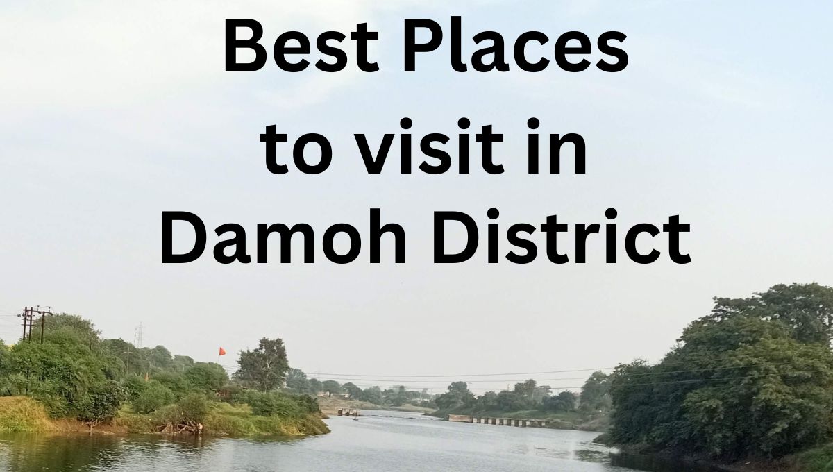 Best Places to visit in Damoh District