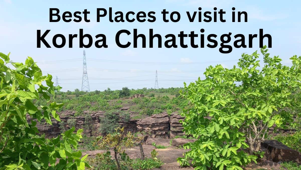 Best Places to visit in Korba Chhattisgarh