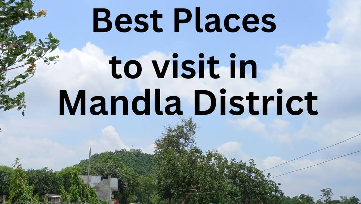 Best Places to visit in Mandla