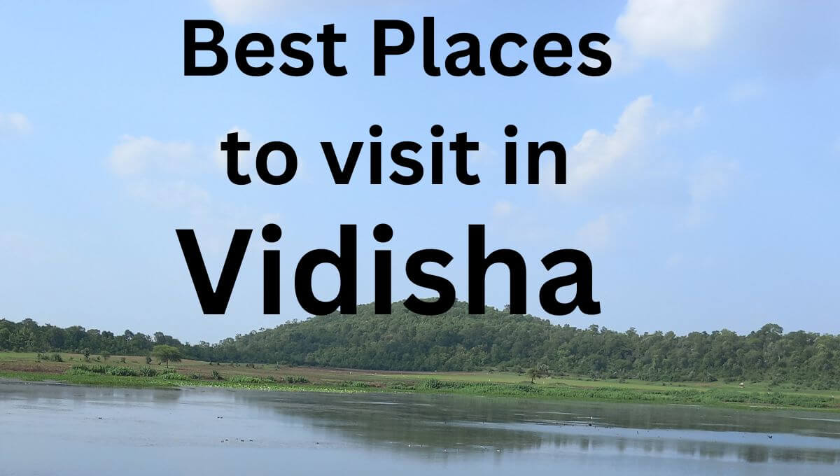 Best Places to visit in Vidisha