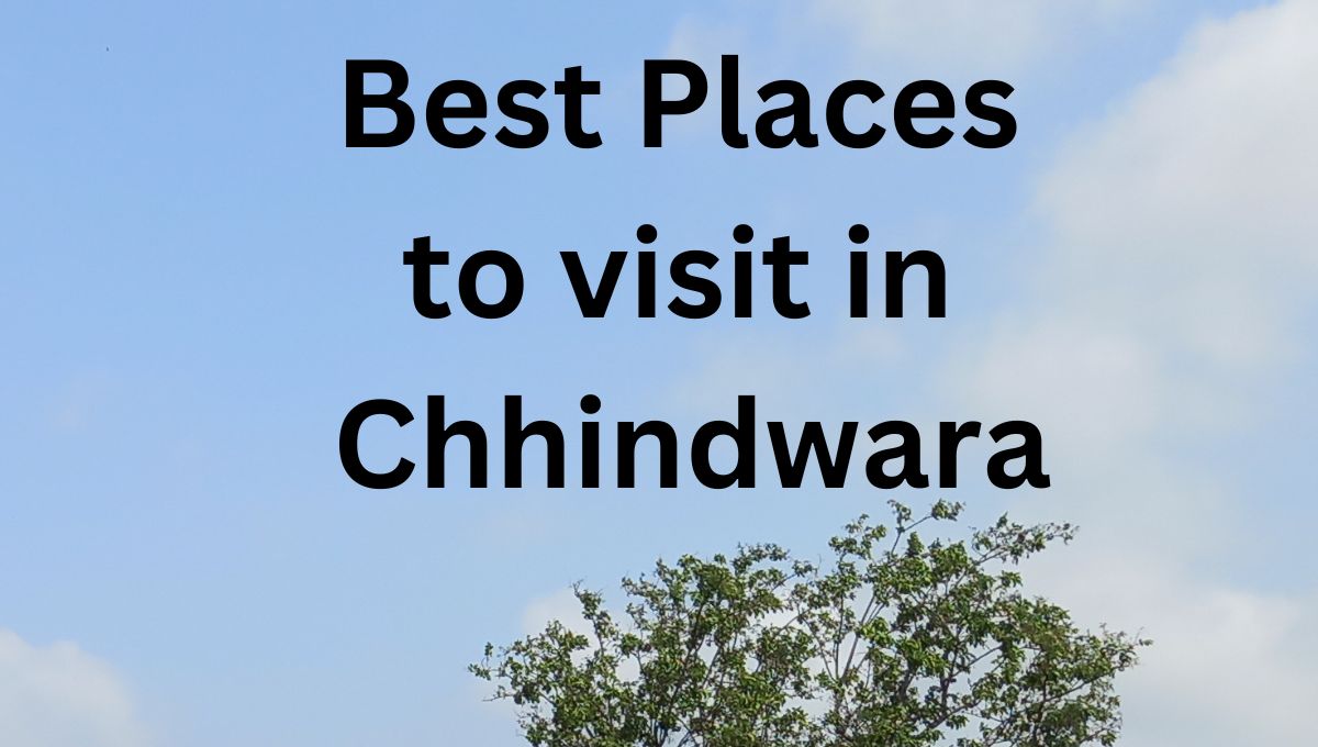 Best places to visit in Chhindwara