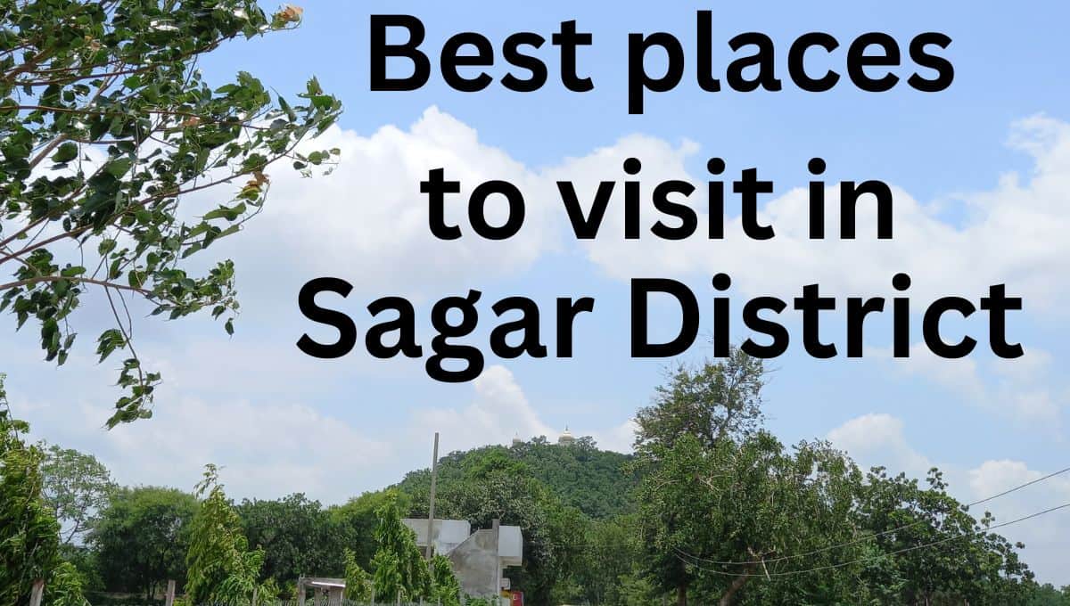 places to visit in sagar