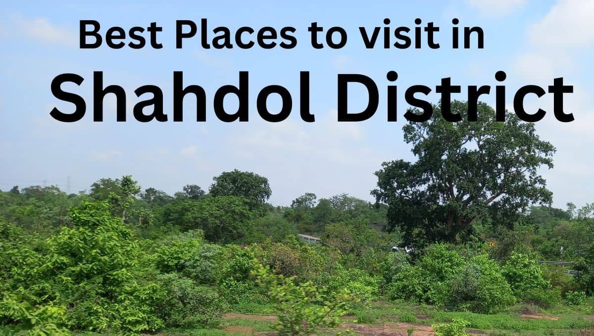 Places to visit in Shahdol