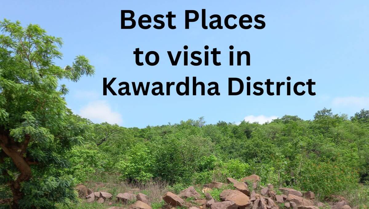 places to visit in Kawardha