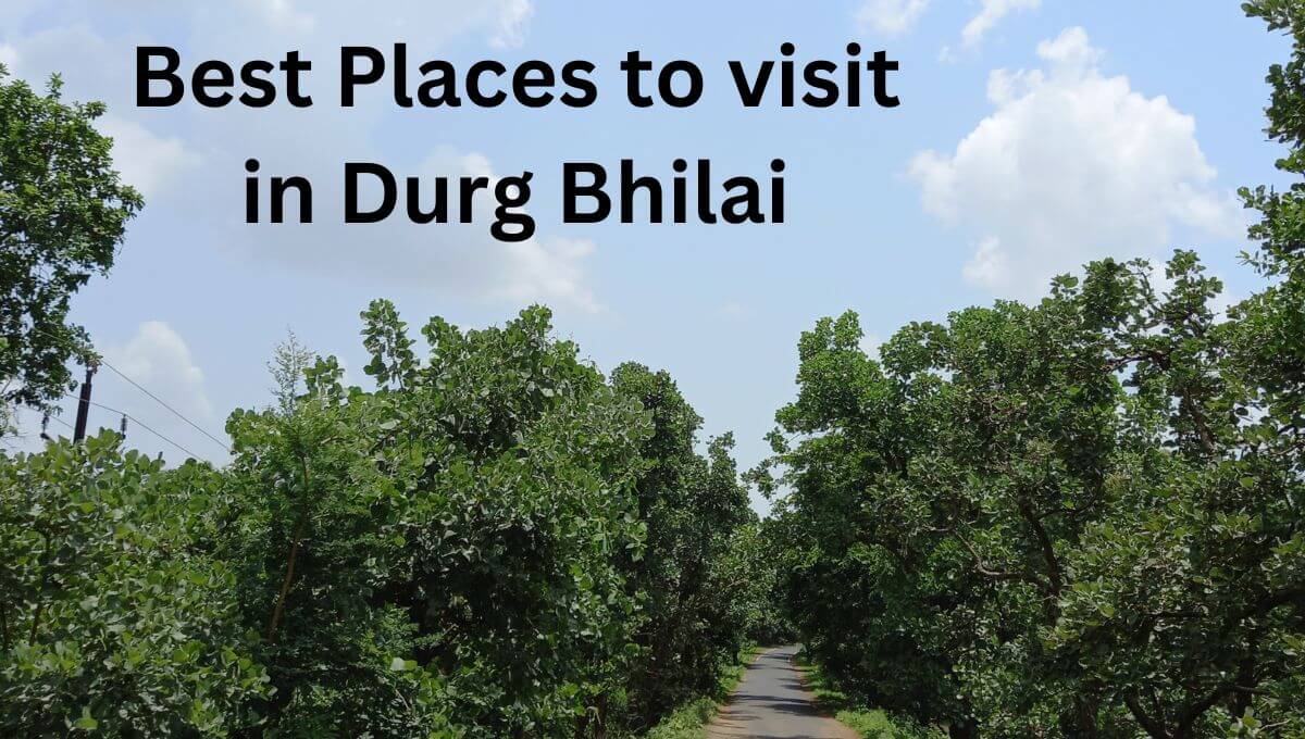 places to visit in durg