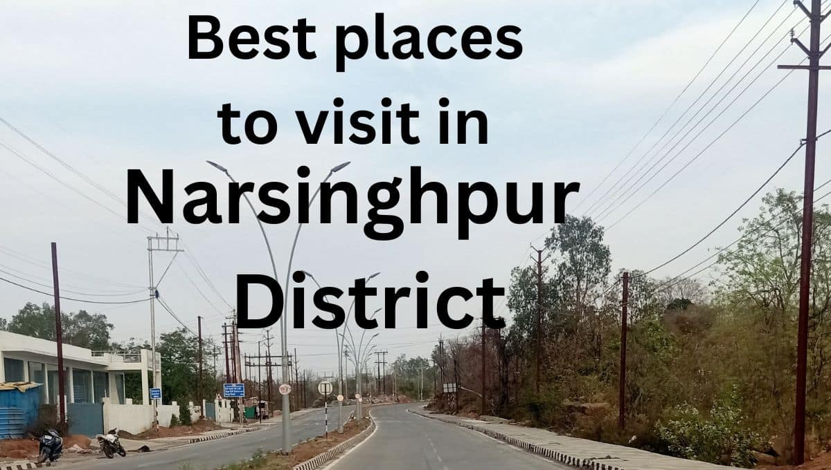 places to visit in narsinghpur